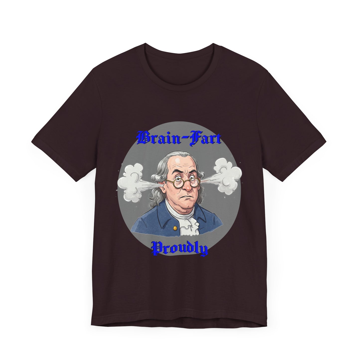Brain-Fart Proudly Unisex Tee – Funny Graphic T-Shirt for Casual Wear - Benjamin Franklin Humor, History Gag Gift - Schmartypants