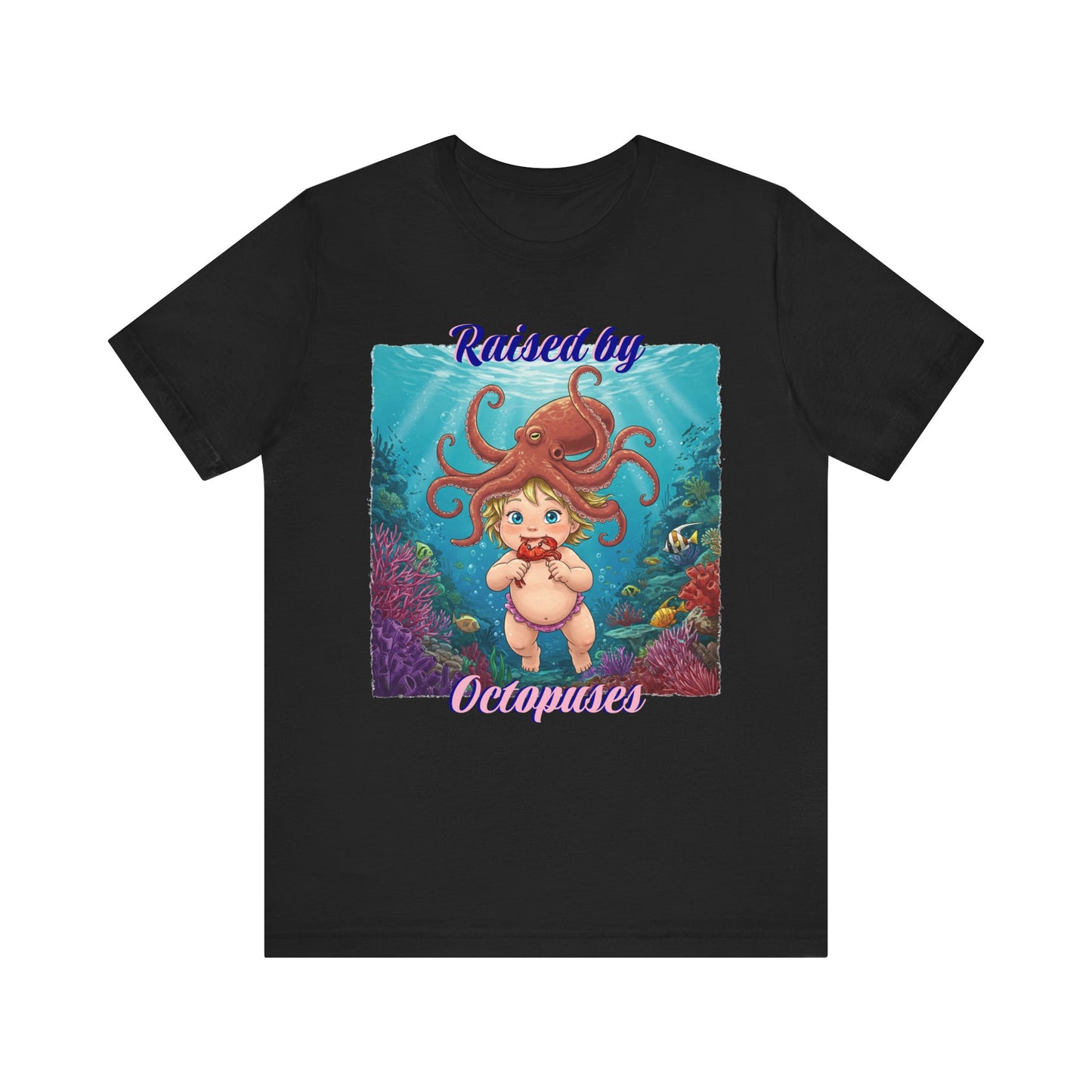 'Raised by Octopuses' Funny Octopus Themed Unisex Tee, Perfect for Ocean Lovers, Birthday Gift, Casual Wear, Summer Outing, Nautical Themed Apparel