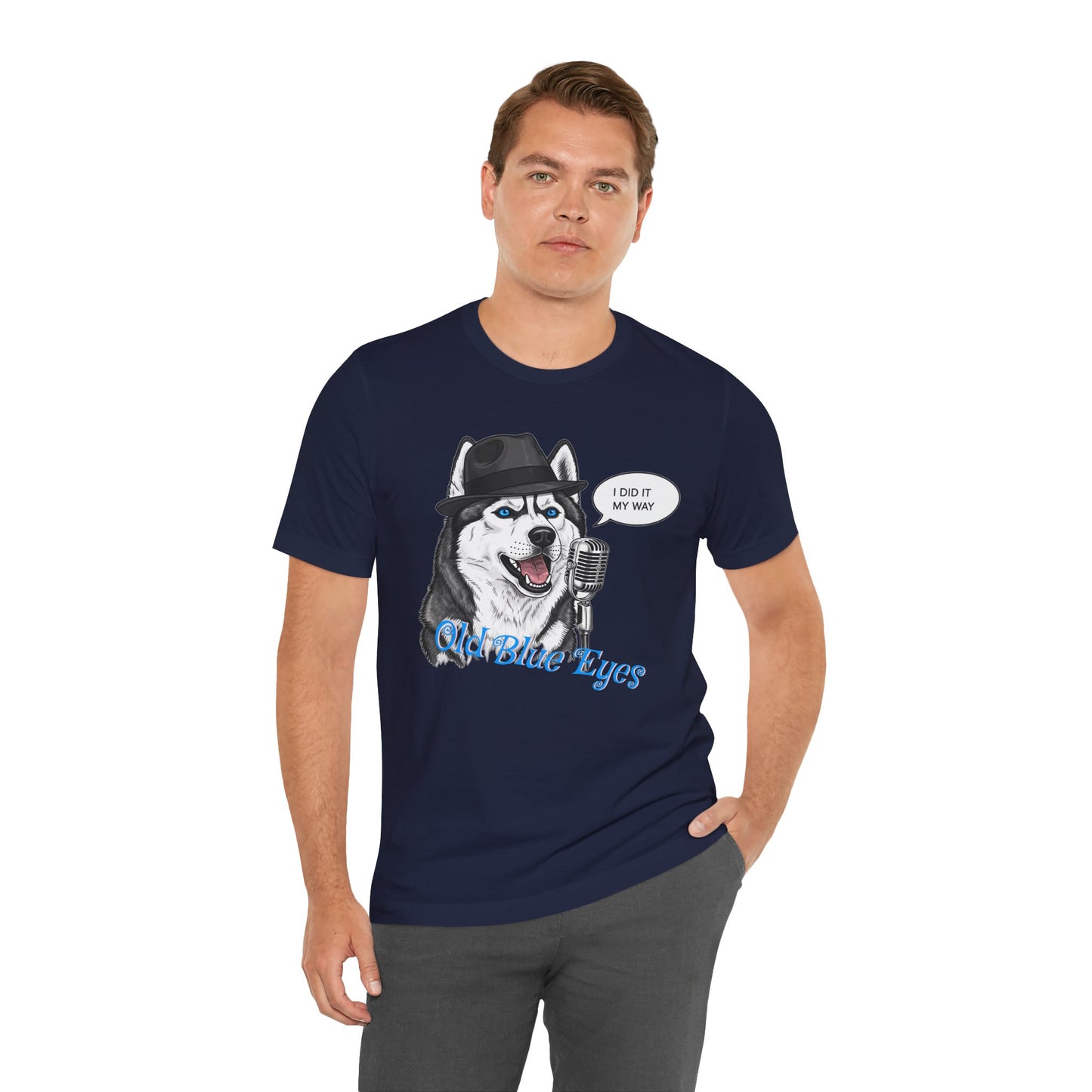 Siberan Husky 'Old Blue Eyes' Sinatra Inspired Jersey T-Shirt - I Did It My Way, Dog Lover Tee, Animal Humor Shirt