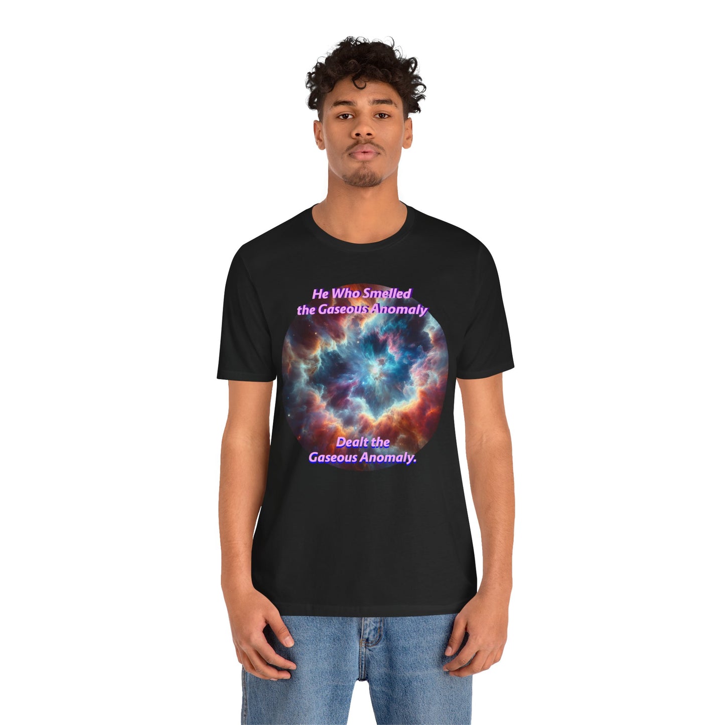 Hilarious Gaseous Anomaly Tee - Unisex Jersey Short Sleeve T-Shirt - Science Fiction Lovers - Star Trek Fans - Schmartypants