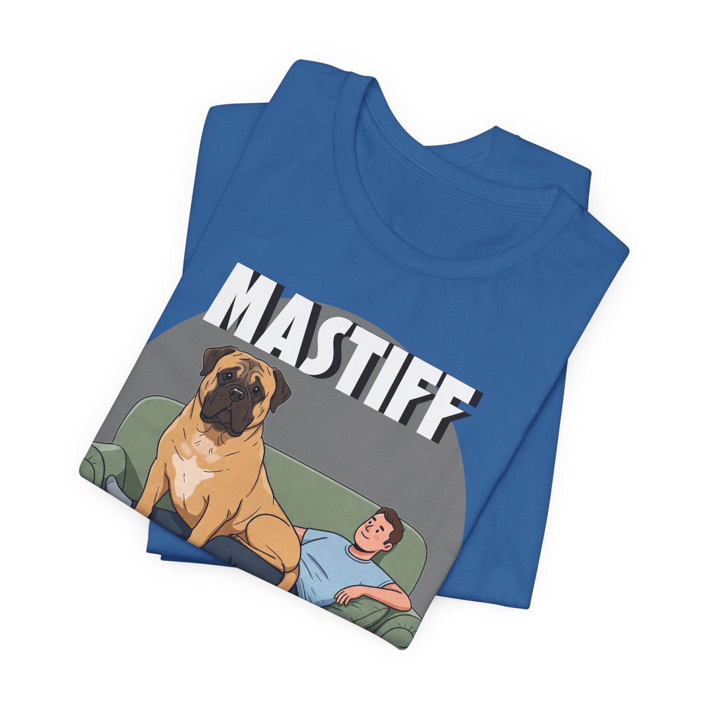 Mastiff Lap Dog Tee | Funny Dog Lover Shirt, Pet Owner Gift, Casual Wear, Birthday Present, Animal Lover Apparel - Schmartypants