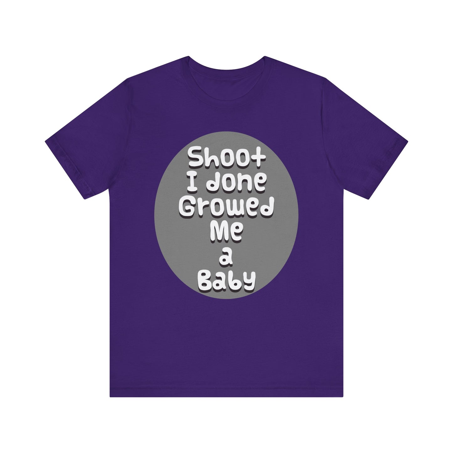 Hilarious Unisex Tee - "Shoot I Done Growed Me a Baby" - Perfect for New Parents, Baby Showers - Schmartypants
