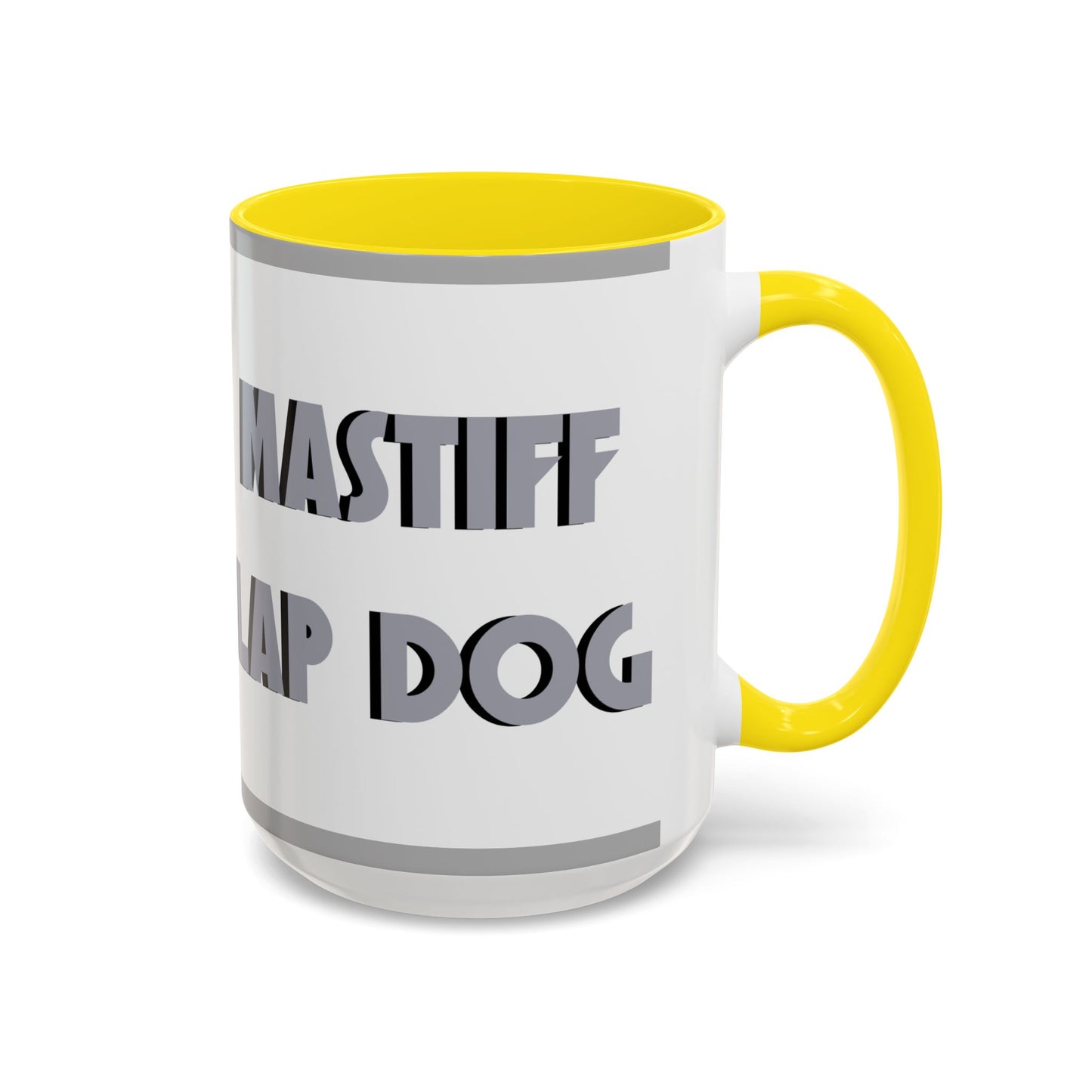 Mastiff Lap Dog Accent Coffee Mug - Perfect Funny Gift for Dog Lovers, Mastiff Breeders - Schmartypants