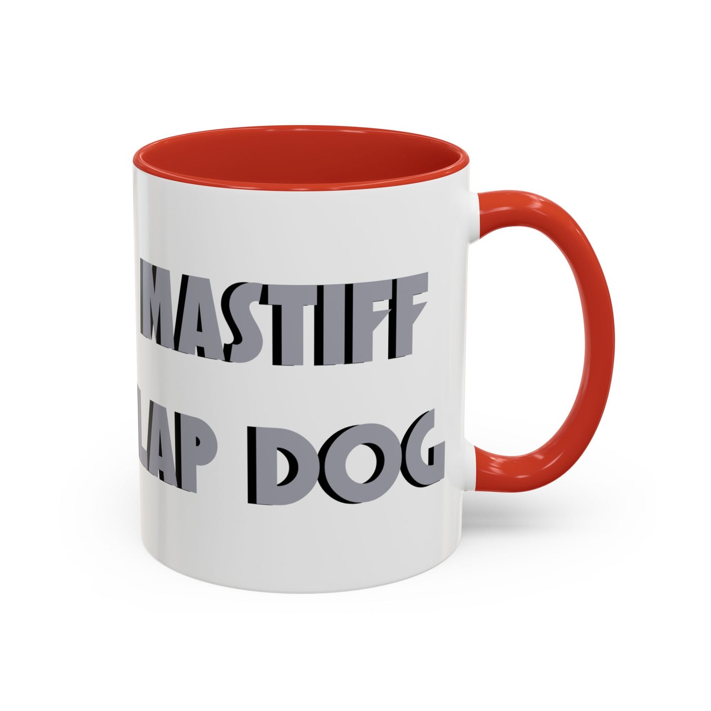 Mastiff Lap Dog Accent Coffee Mug - Perfect Funny Gift for Dog Lovers, Mastiff Breeders - Schmartypants