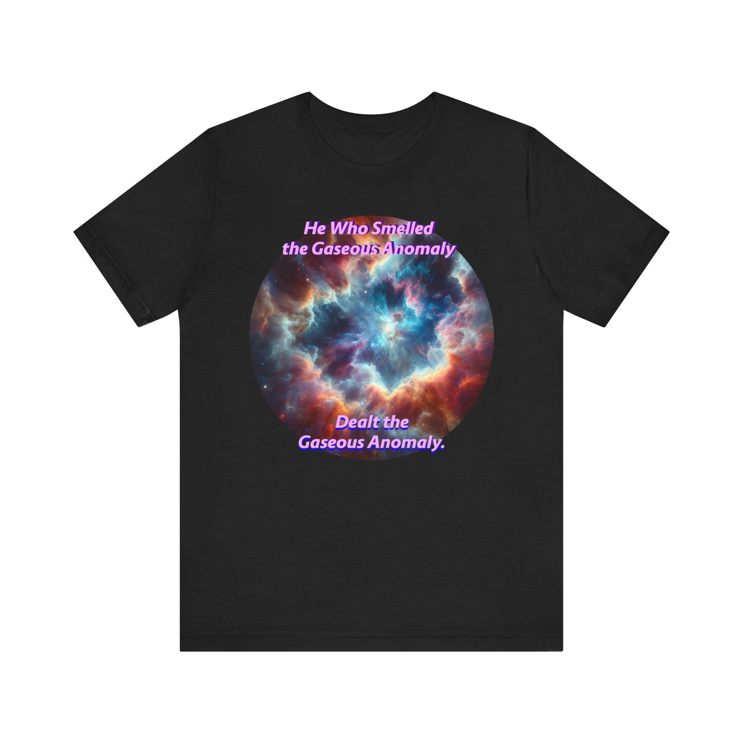 Hilarious Gaseous Anomaly Tee - Unisex Jersey Short Sleeve T-Shirt - Science Fiction Lovers - Star Trek Fans - Schmartypants