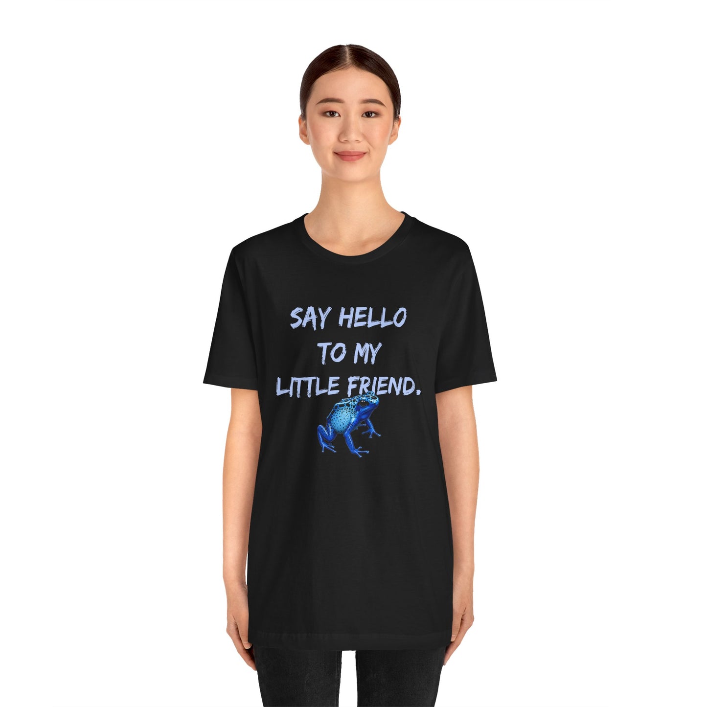 Frog Lover T-Shirt, Poison Dart Frog Tee, Unisex Graphic Shirt, Funny Animal Quote Top, Say Hello To My Little Friend Shirt