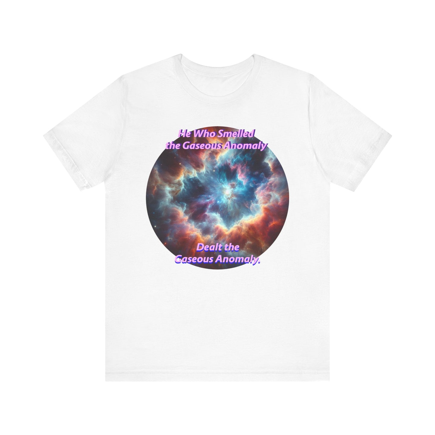 Hilarious Gaseous Anomaly Tee - Unisex Jersey Short Sleeve T-Shirt - Science Fiction Lovers - Star Trek Fans - Schmartypants
