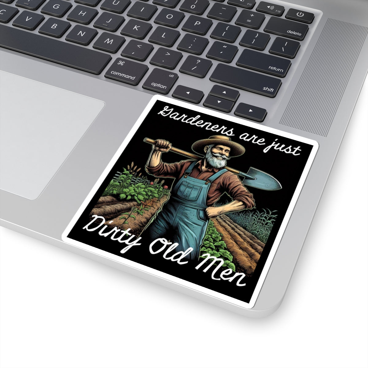 Funny Gardener Kiss-Cut Stickers – 'Gardeners are just Dirty Old Men' for Plant Lovers - Schmartypants