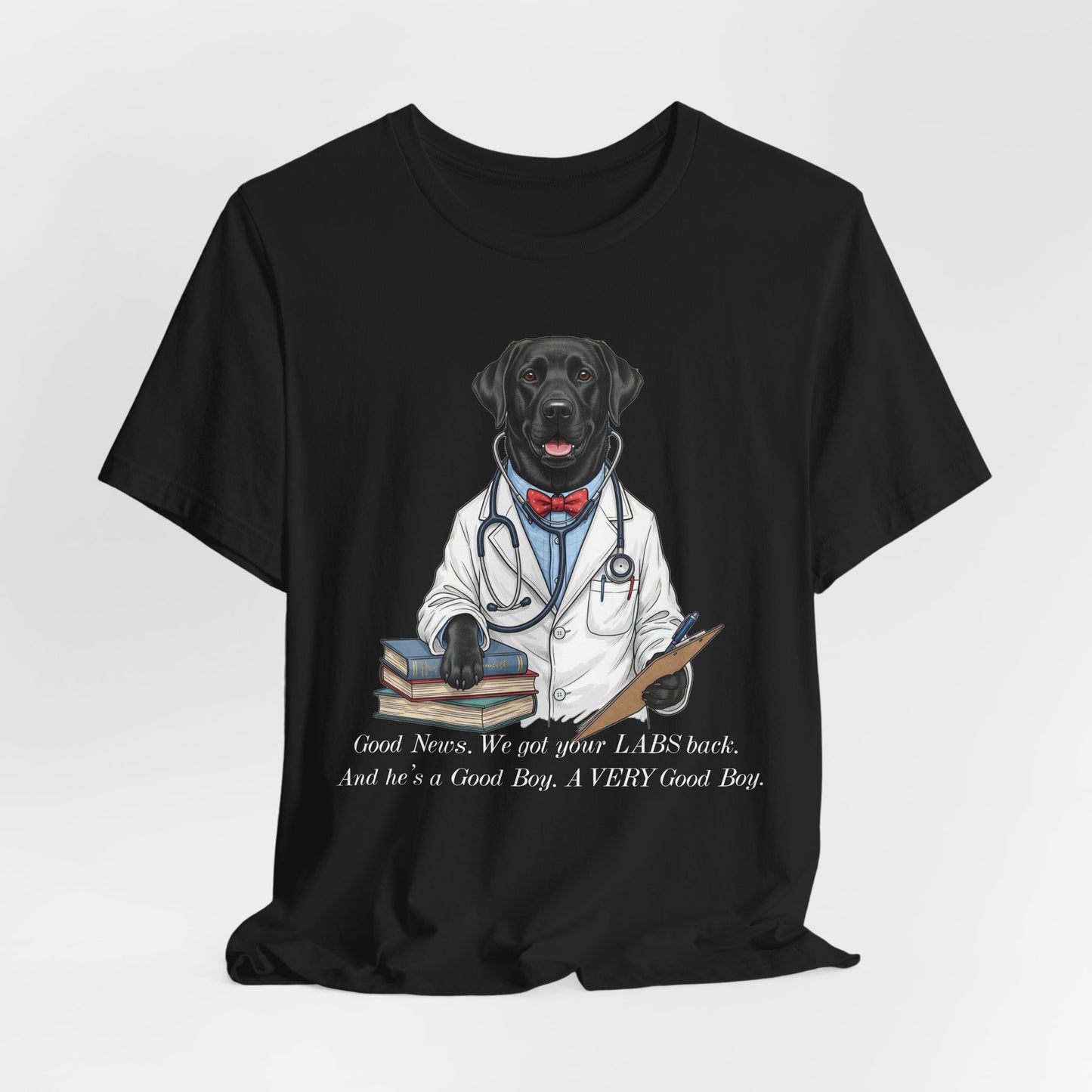 Funny Black Lab Lover Tee: "Good News, We Got Your Labs Back!" - Labrador Gift, Veterinary Humor Shirt