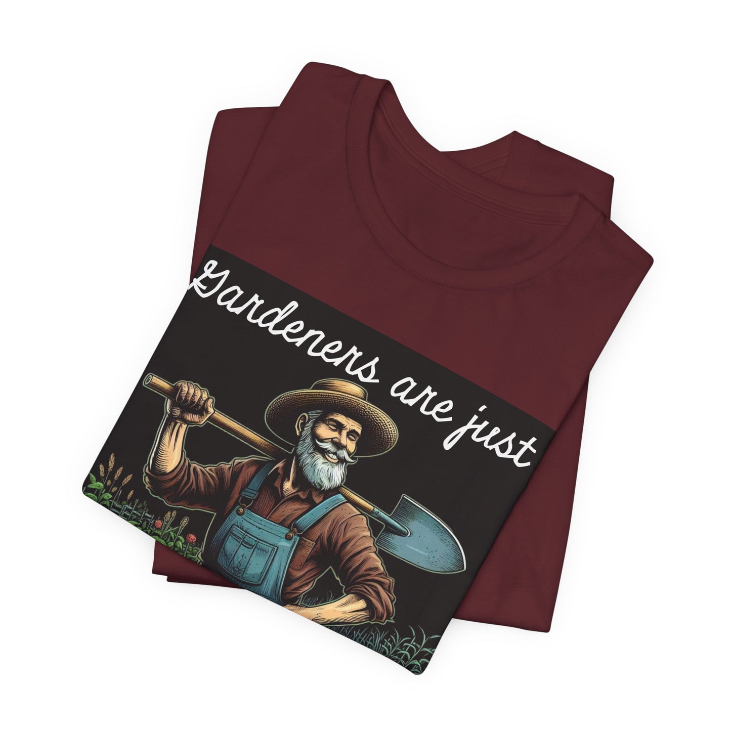 Funny Gardener T-Shirt - "Gardeners Are Just Dirty Old Men" - Vegetable Growers - Dad Joke Gift - Schmartypants