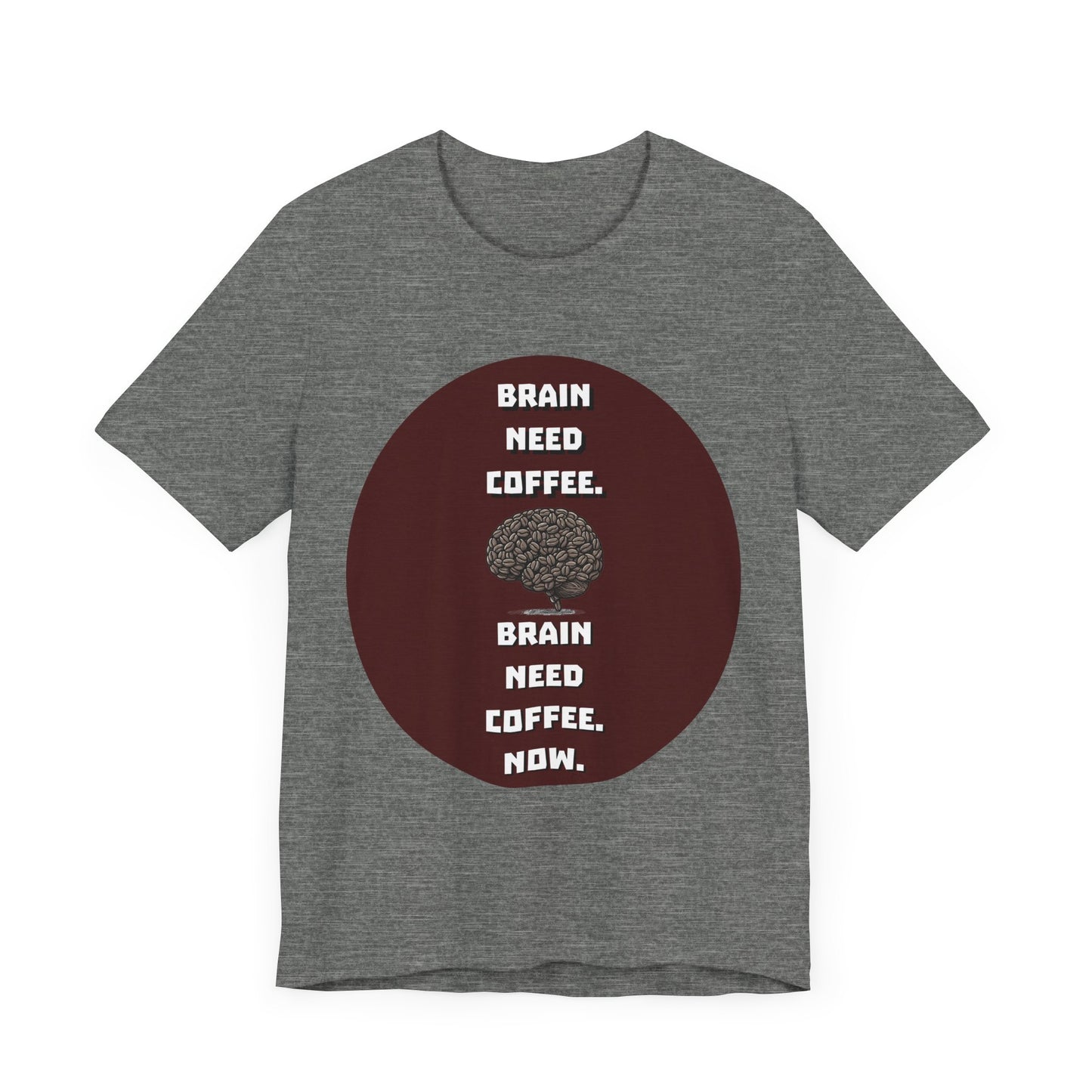 Funny Coffee Lover Tee - "Brain Need Coffee" Unisex Jersey Short Sleeve Tee - Gift for Coffee Drinkers - Schmartypants