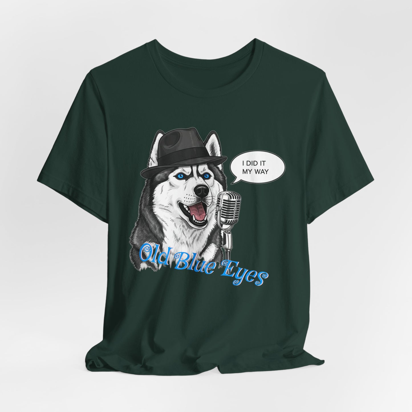 Siberan Husky 'Old Blue Eyes' Sinatra Inspired Jersey T-Shirt - I Did It My Way, Dog Lover Tee, Animal Humor Shirt