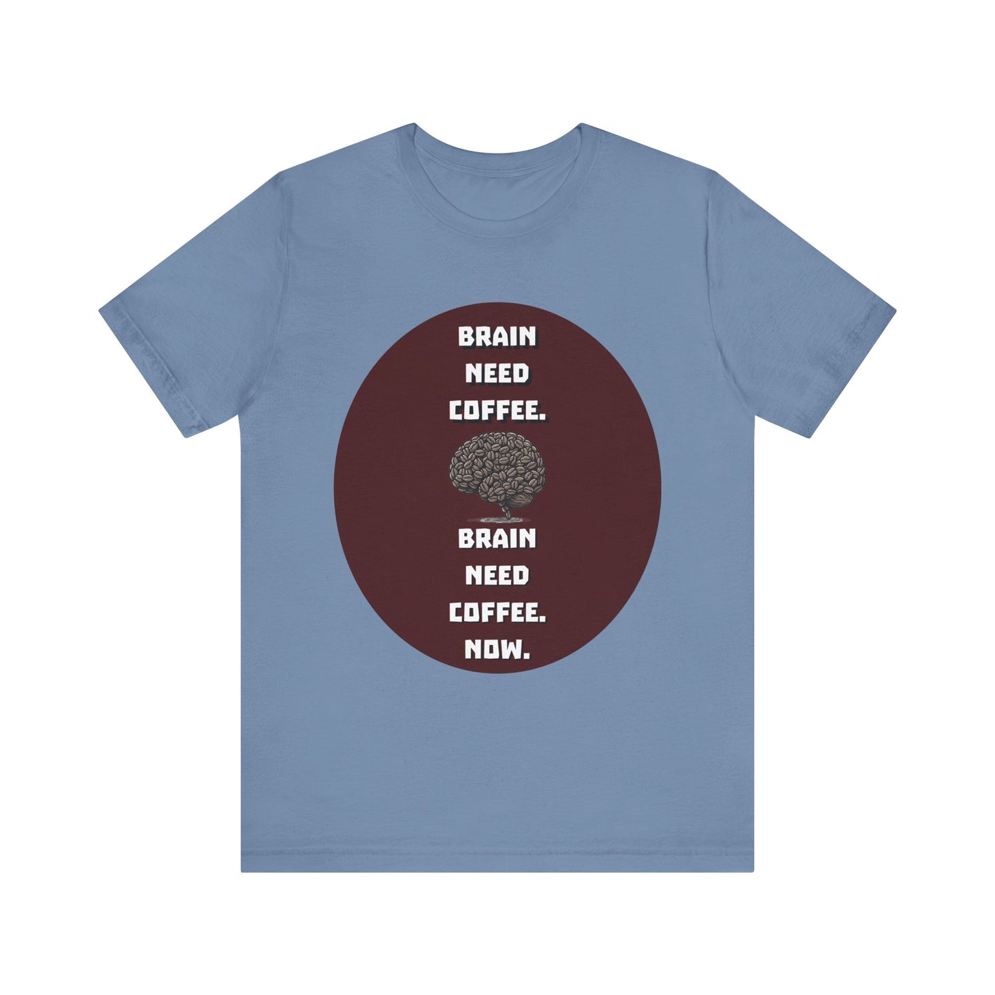 Funny Coffee Lover Tee - "Brain Need Coffee" Unisex Jersey Short Sleeve Tee - Gift for Coffee Drinkers - Schmartypants
