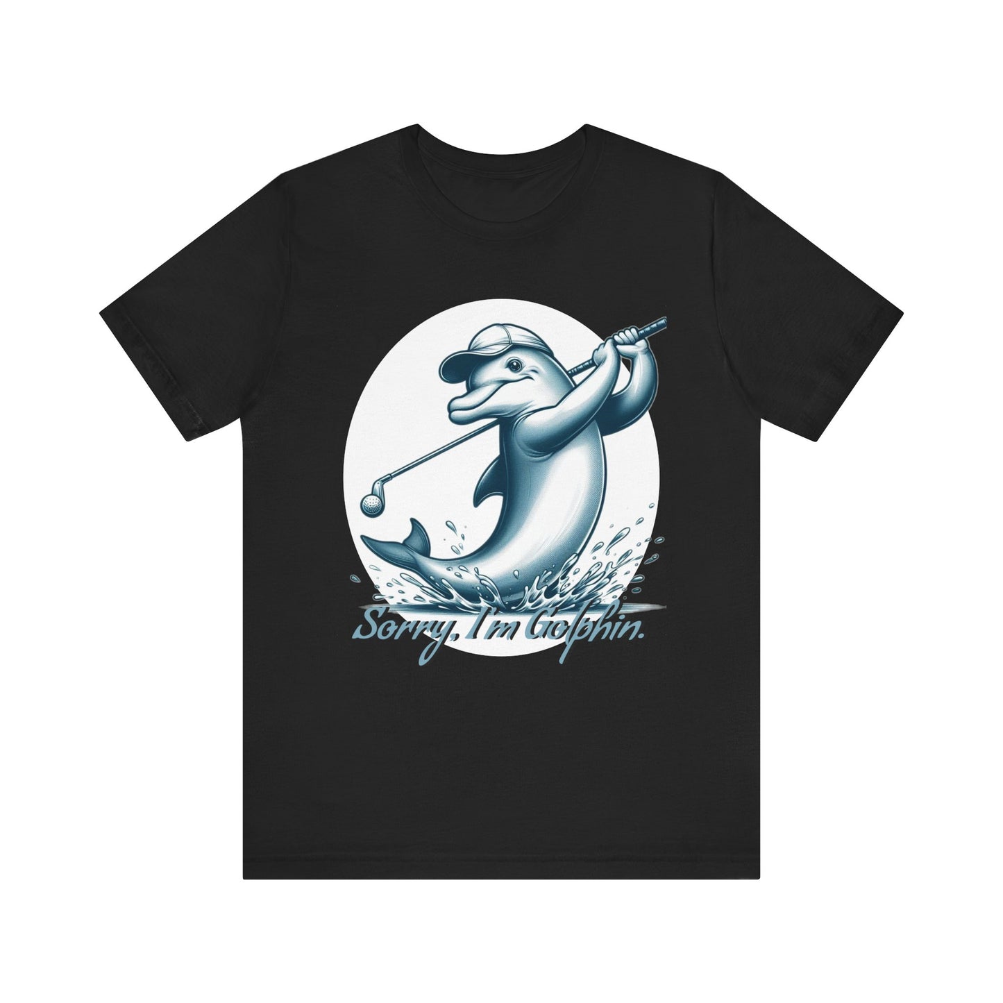 Funny Dolphin Golfing Tee - "Sorry, I’m Golphin" Unisex Jersey Short Sleeve Shirt - Dad Joke and Golfers Gift - Schmartypants