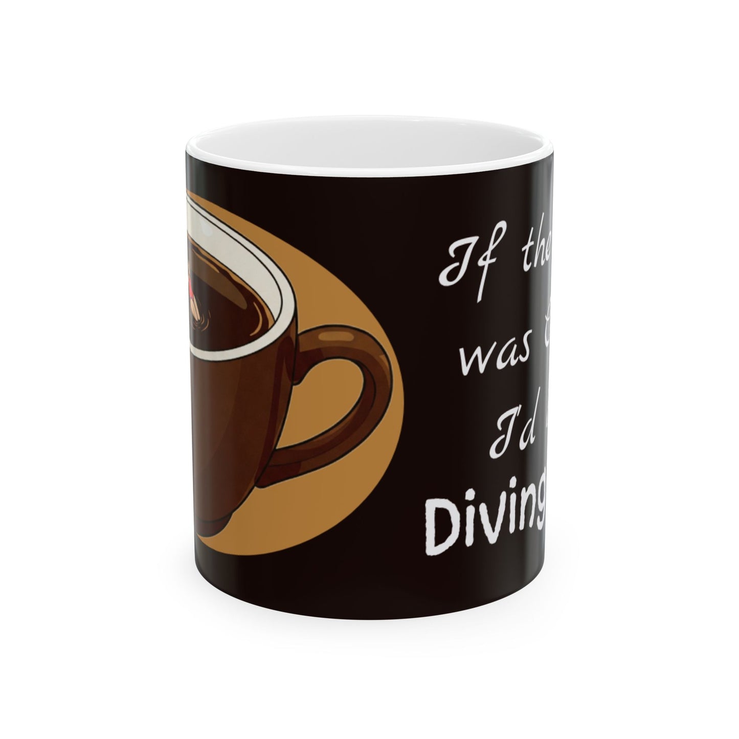 Coffee Lover's Ceramic Mug - "If The River Was Coffee, I'd Be a Diving Duck" Quote - Perfect Funny Gift for Coffee Enthusiasts - Women's Version - Schmartypants