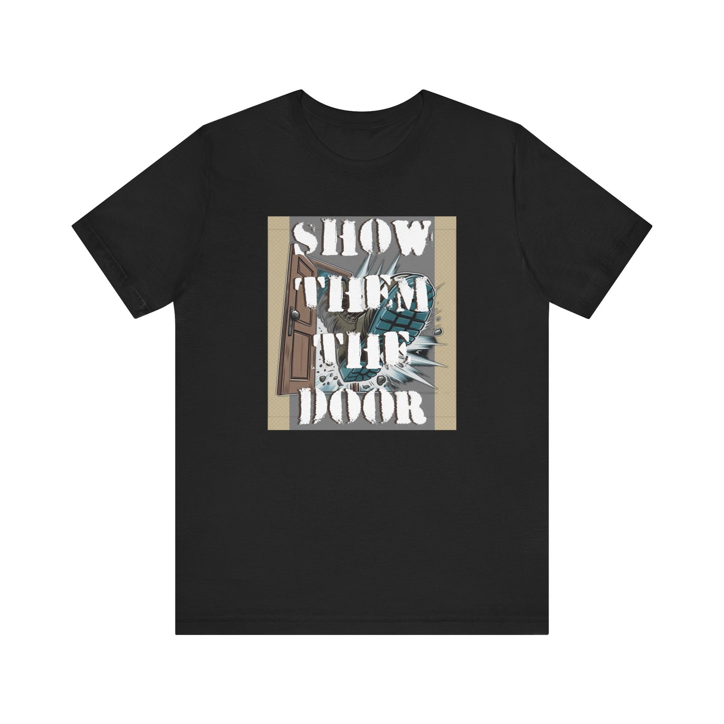 Activist Unisex Graphic Tee - 'Show Them the Door' Political Protest Shirt - Gift for Progressives