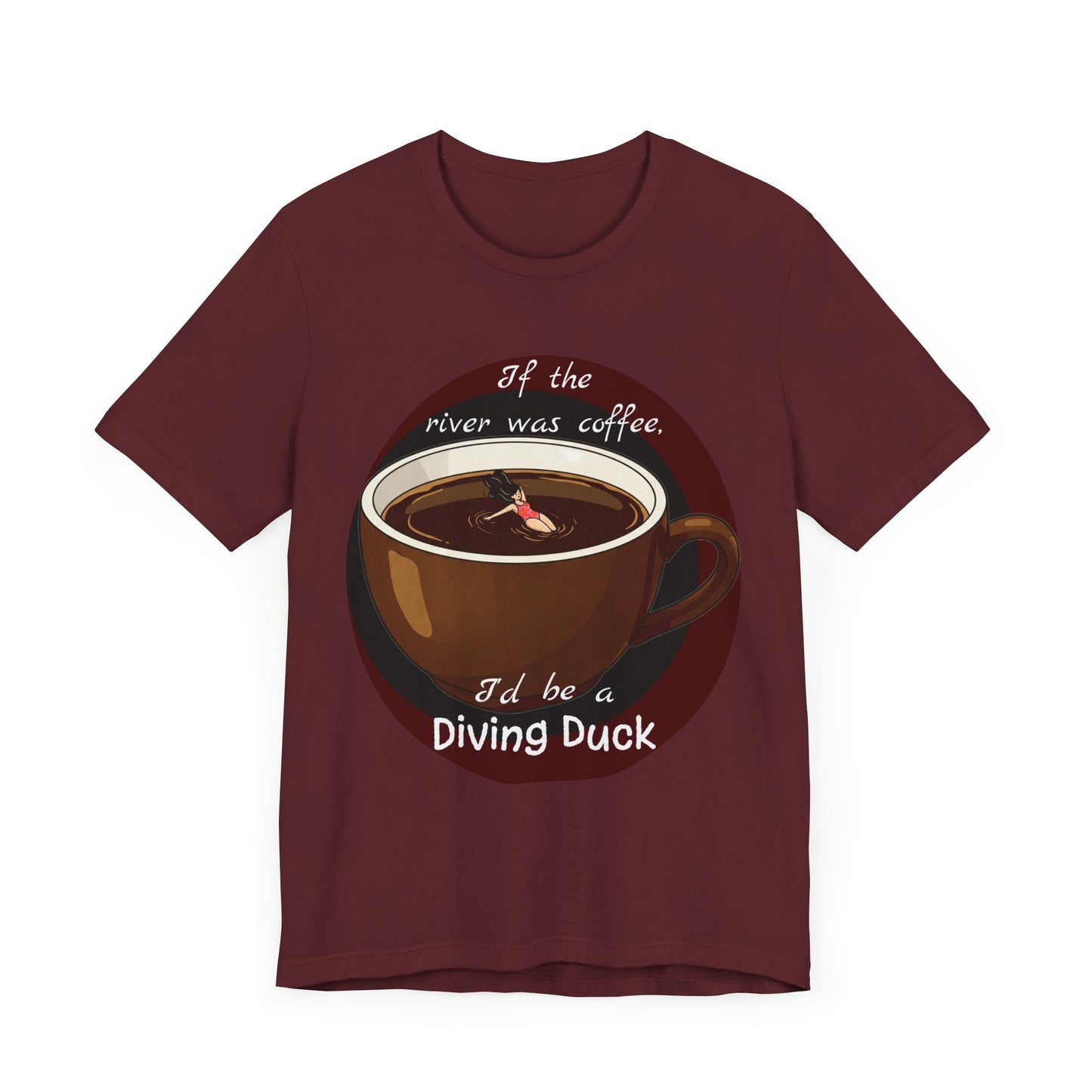 Funny Coffee Lover Tee - 'If the River Was Coffee, I'd Be a Diving Duck' - Java Lovers Gift (Women's Version) - Schmartypants