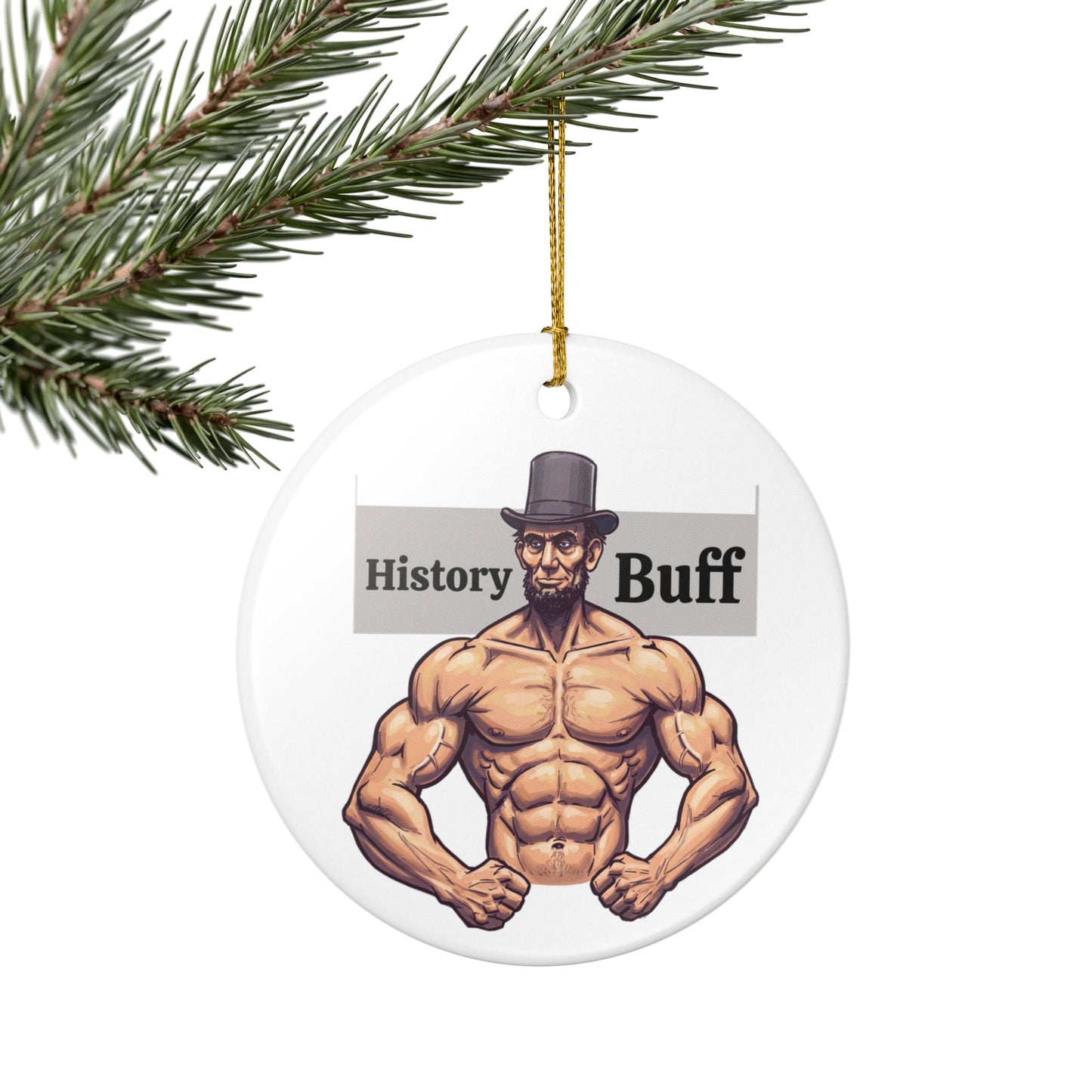 History Buff Ceramic Ornament, Funny Gift for History Lovers, Holiday Decoration, Unique Collectible, Abraham Lincoln Christmas Ornament