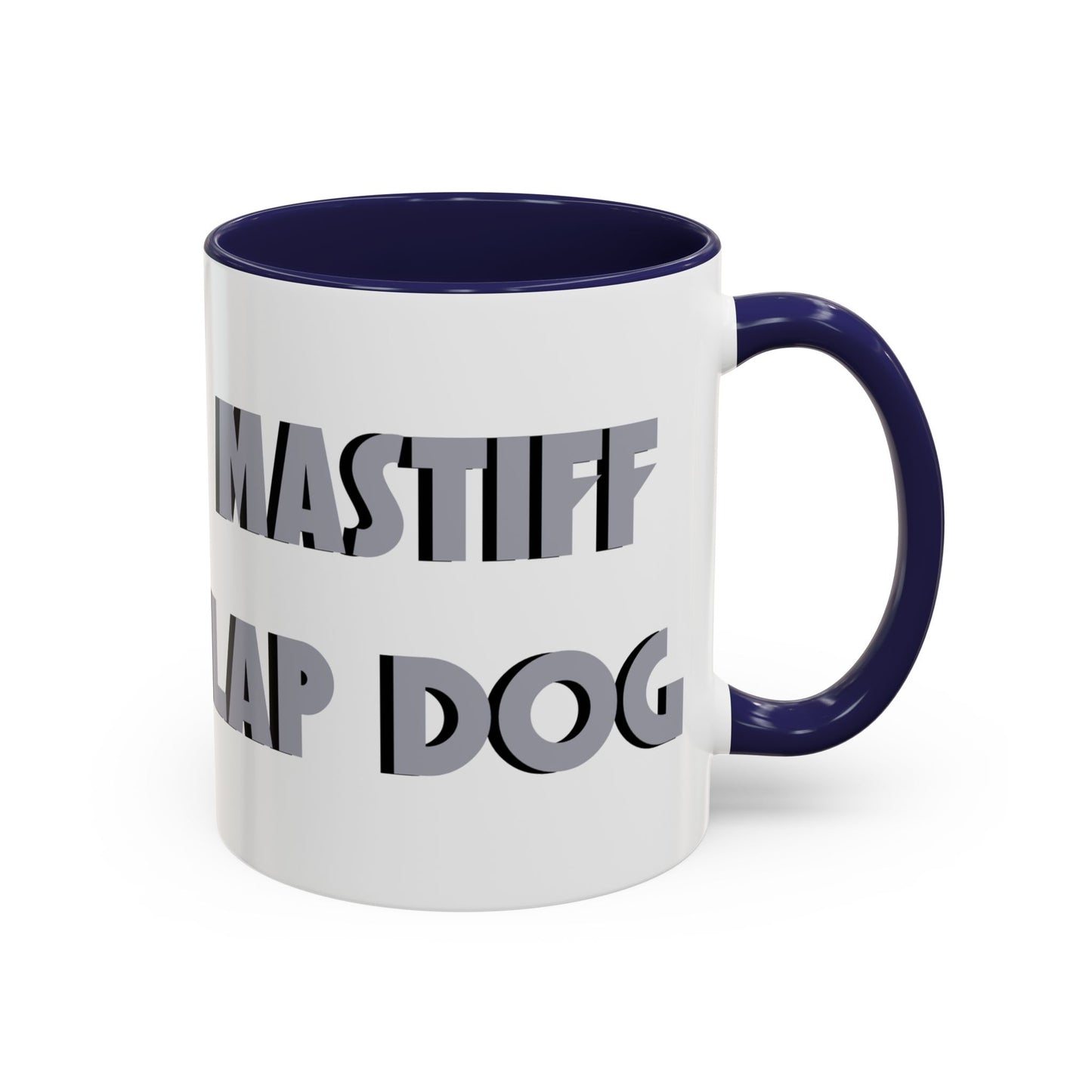 Mastiff Lap Dog Accent Coffee Mug - Perfect Funny Gift for Dog Lovers, Mastiff Breeders - Schmartypants