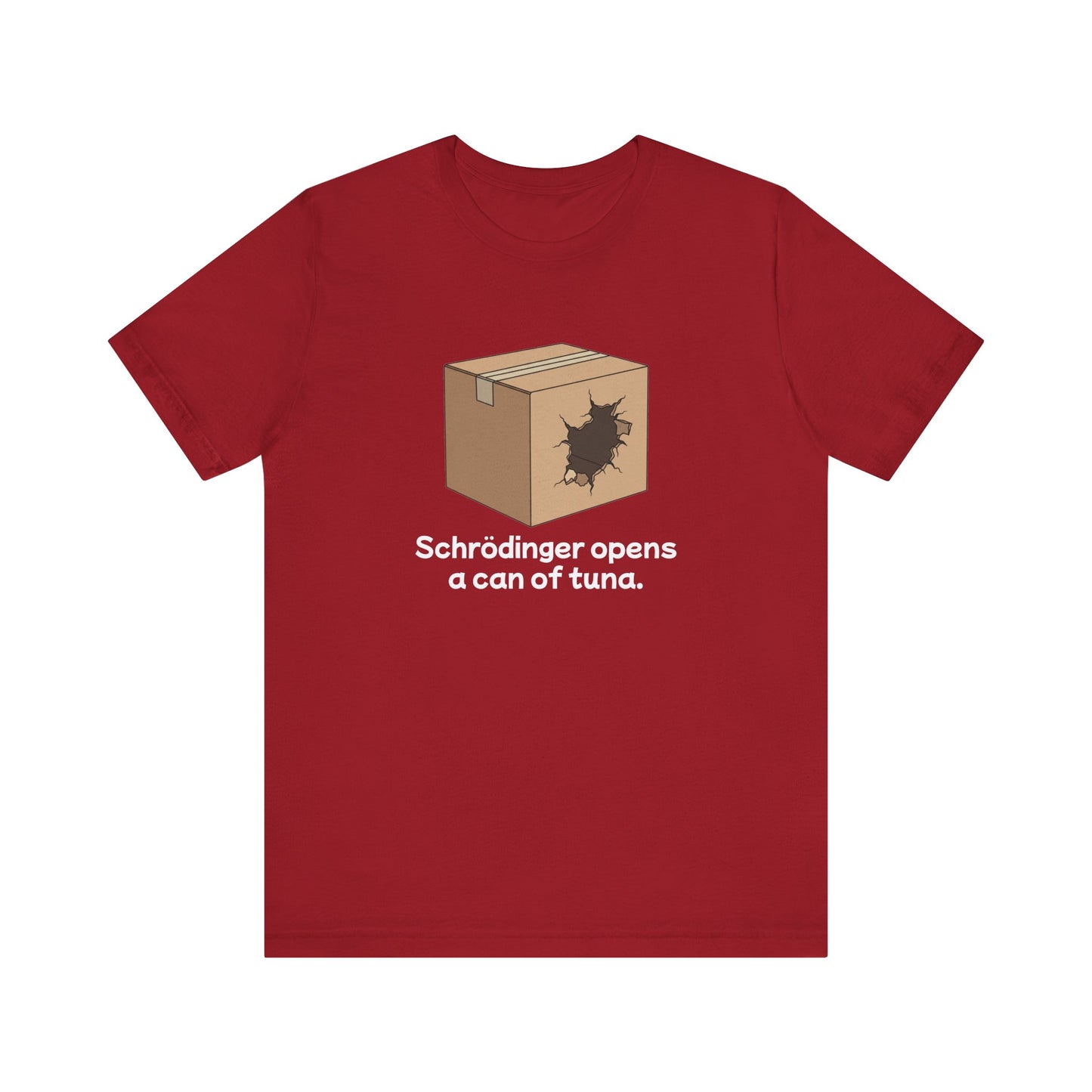 Funny Science Tee: Schrödinger's Cat Hears a Can Opener, Gift for Nerds, Science Lovers, Casual Wear, Unisex T-Shirt, Humor Apparel