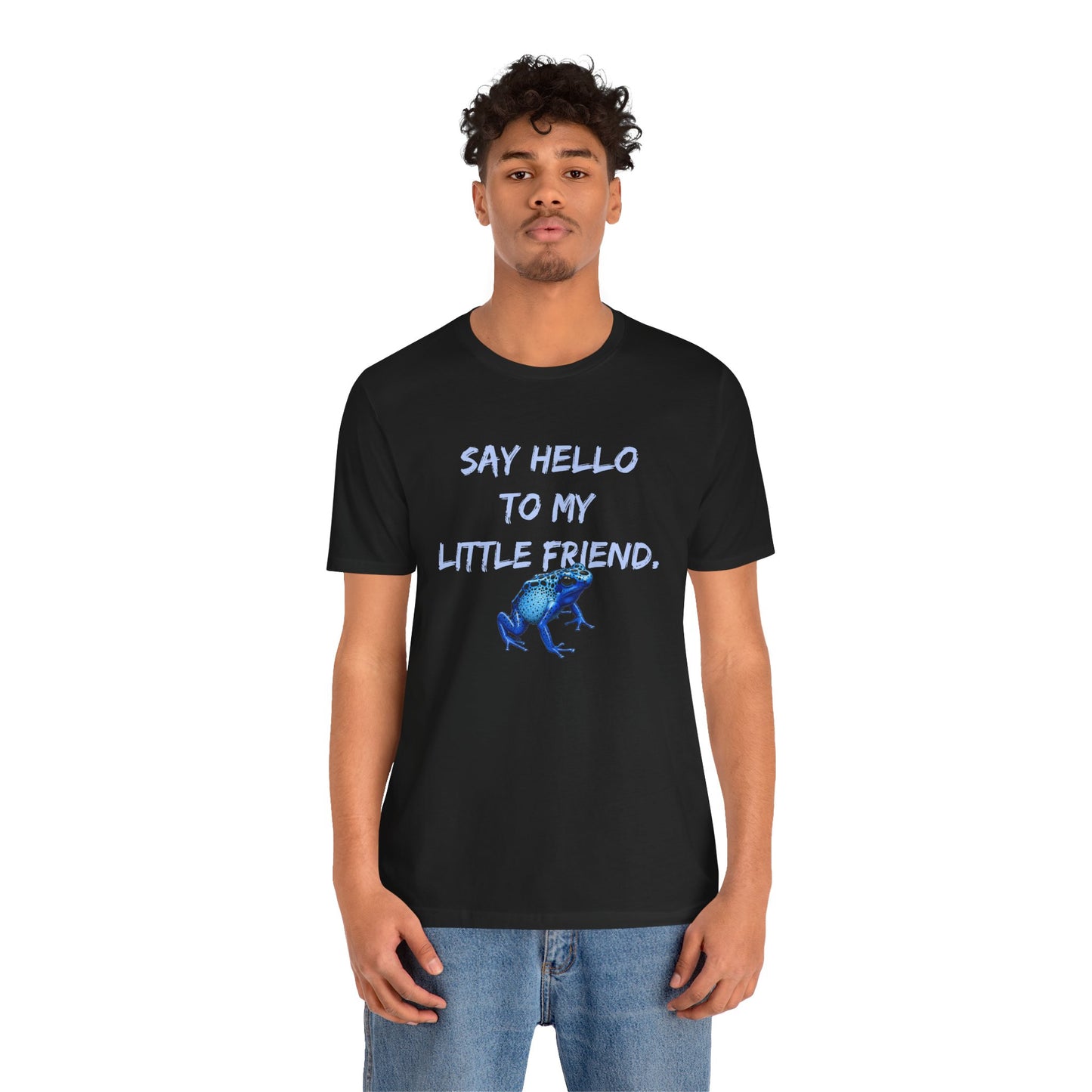 Frog Lover T-Shirt, Poison Dart Frog Tee, Unisex Graphic Shirt, Funny Animal Quote Top, Say Hello To My Little Friend Shirt