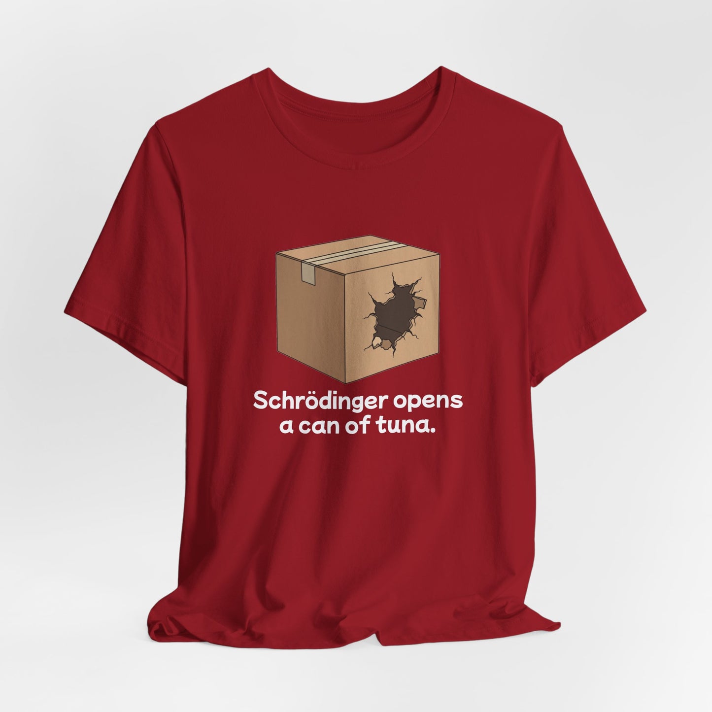 Funny Science Tee: Schrödinger's Cat Hears a Can Opener, Gift for Nerds, Science Lovers, Casual Wear, Unisex T-Shirt, Humor Apparel