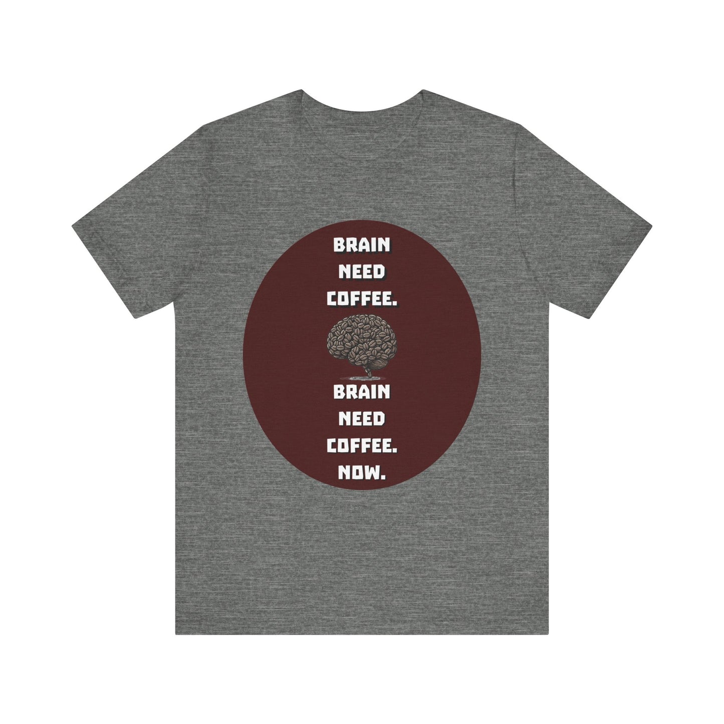 Funny Coffee Lover Tee - "Brain Need Coffee" Unisex Jersey Short Sleeve Tee - Gift for Coffee Drinkers - Schmartypants