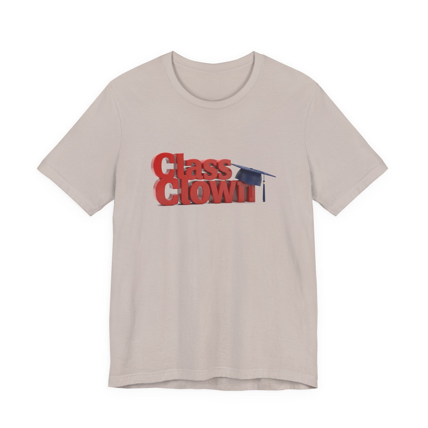 Class Clown Tee, Fun Graduation Shirt, College Humor T-Shirt, Unisex Short Sleeve Tee, Gift for Students