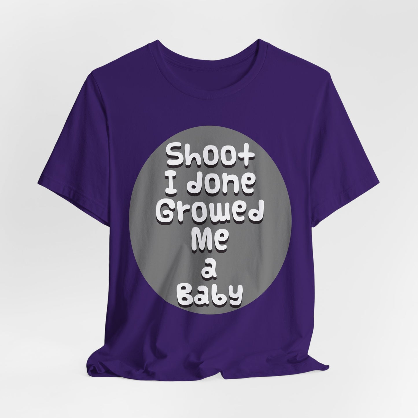Hilarious Unisex Tee - "Shoot I Done Growed Me a Baby" - Perfect for New Parents, Baby Showers - Schmartypants
