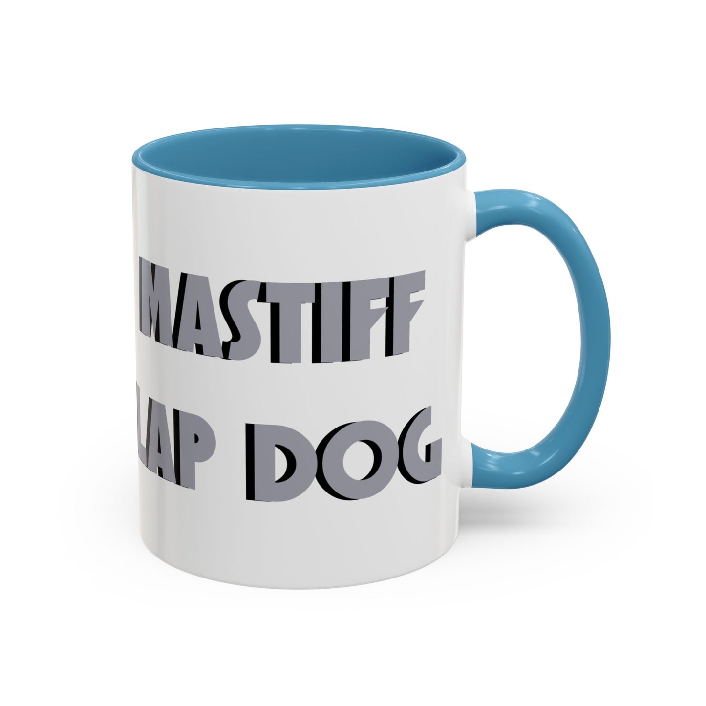 Mastiff Lap Dog Accent Coffee Mug - Perfect Funny Gift for Dog Lovers, Mastiff Breeders - Schmartypants