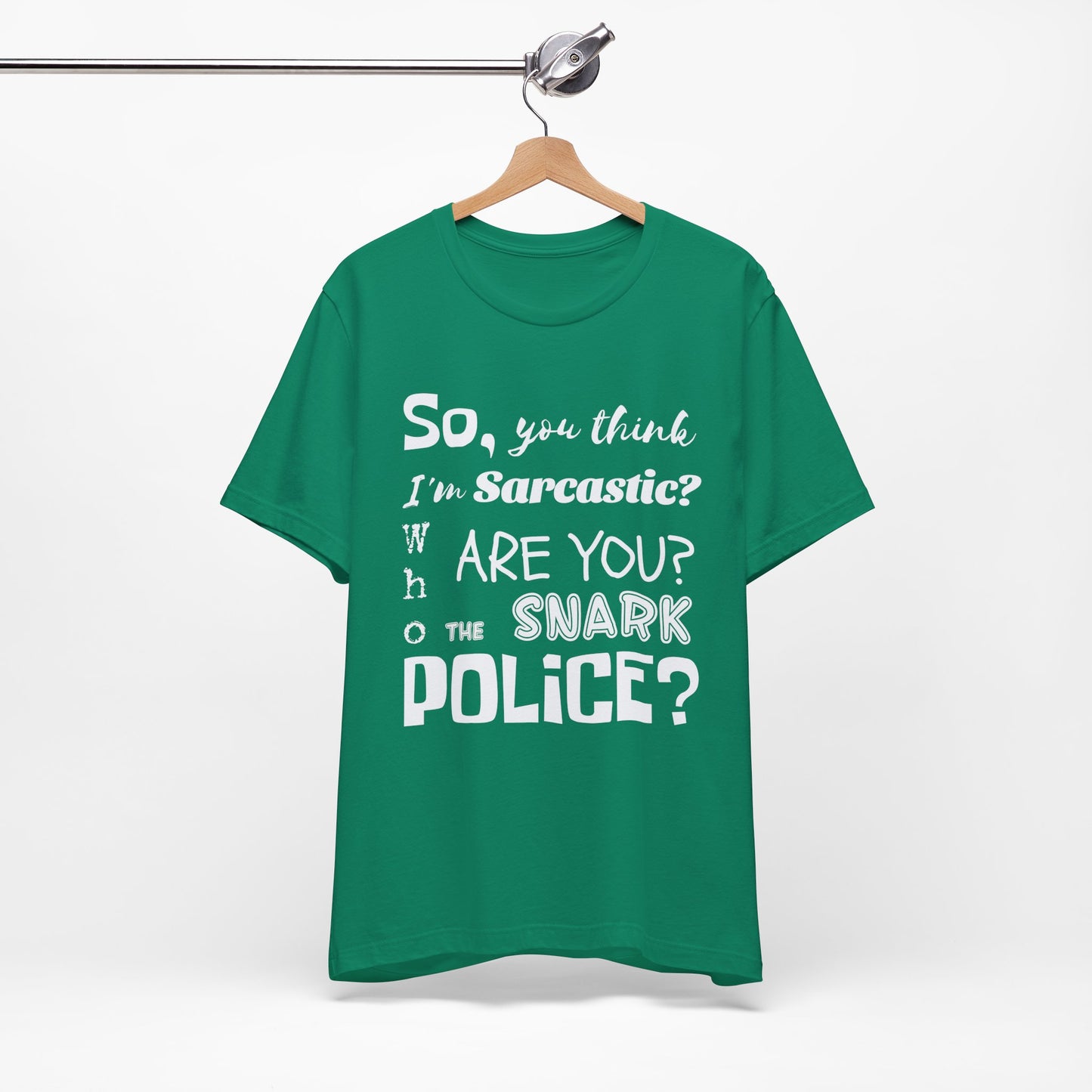 Funny 'Who are you The Snark Police' T-Shirt, Ironic Sarcasm Tee, Sarcastic Humor Shirt, Gag Gift, Birthday Present