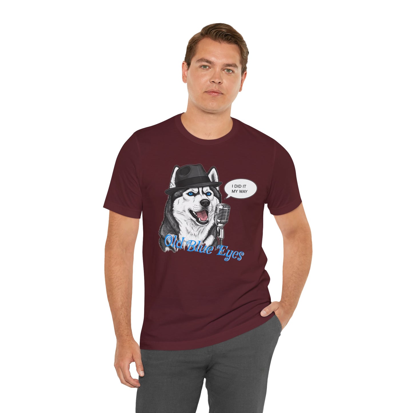 Siberan Husky 'Old Blue Eyes' Sinatra Inspired Jersey T-Shirt - I Did It My Way, Dog Lover Tee, Animal Humor Shirt