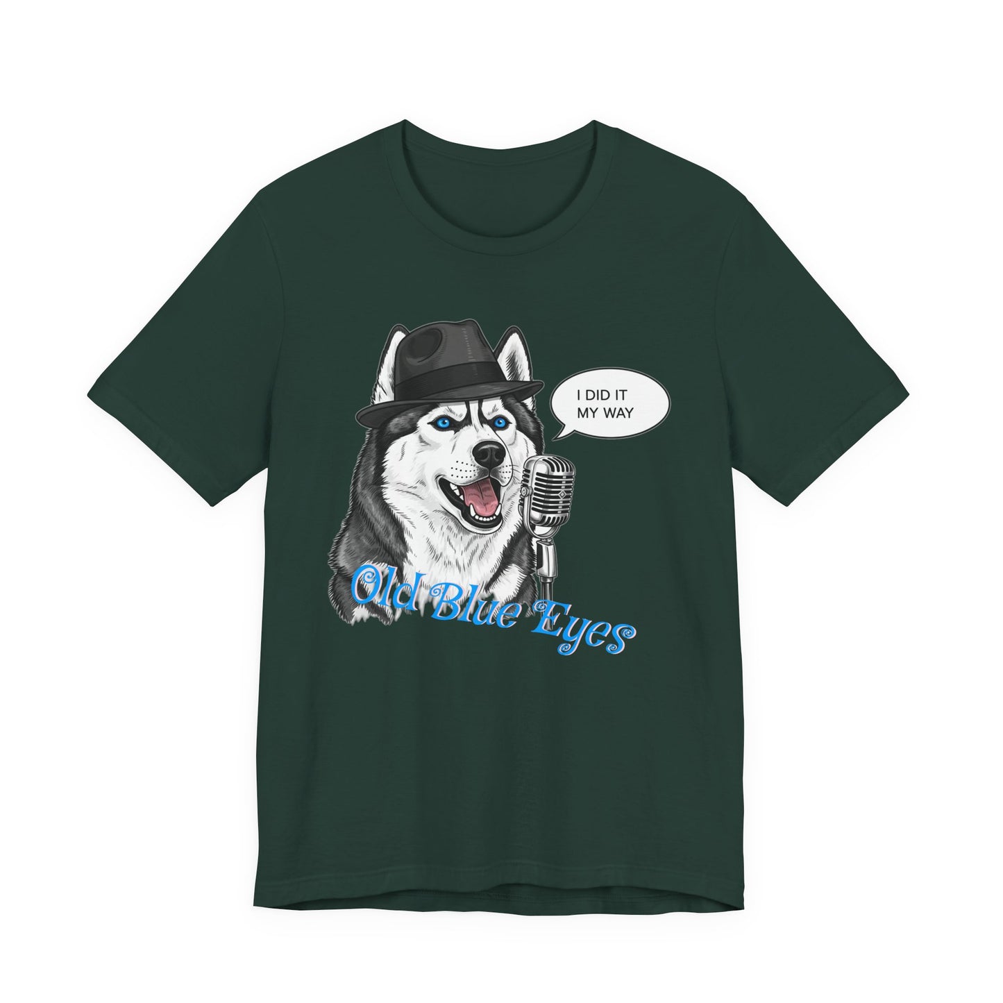Siberan Husky 'Old Blue Eyes' Sinatra Inspired Jersey T-Shirt - I Did It My Way, Dog Lover Tee, Animal Humor Shirt
