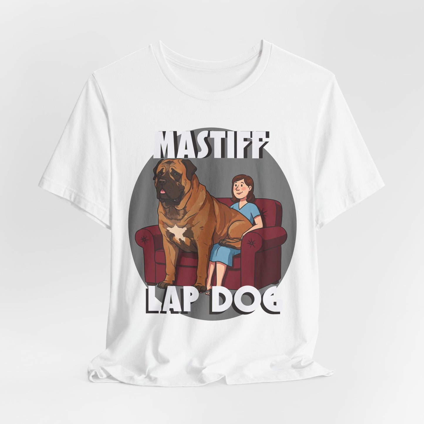 Mastiff Lap Dog T-Shirt – Hilarious and Comfy Tee for Dog Lovers - Schmartypants
