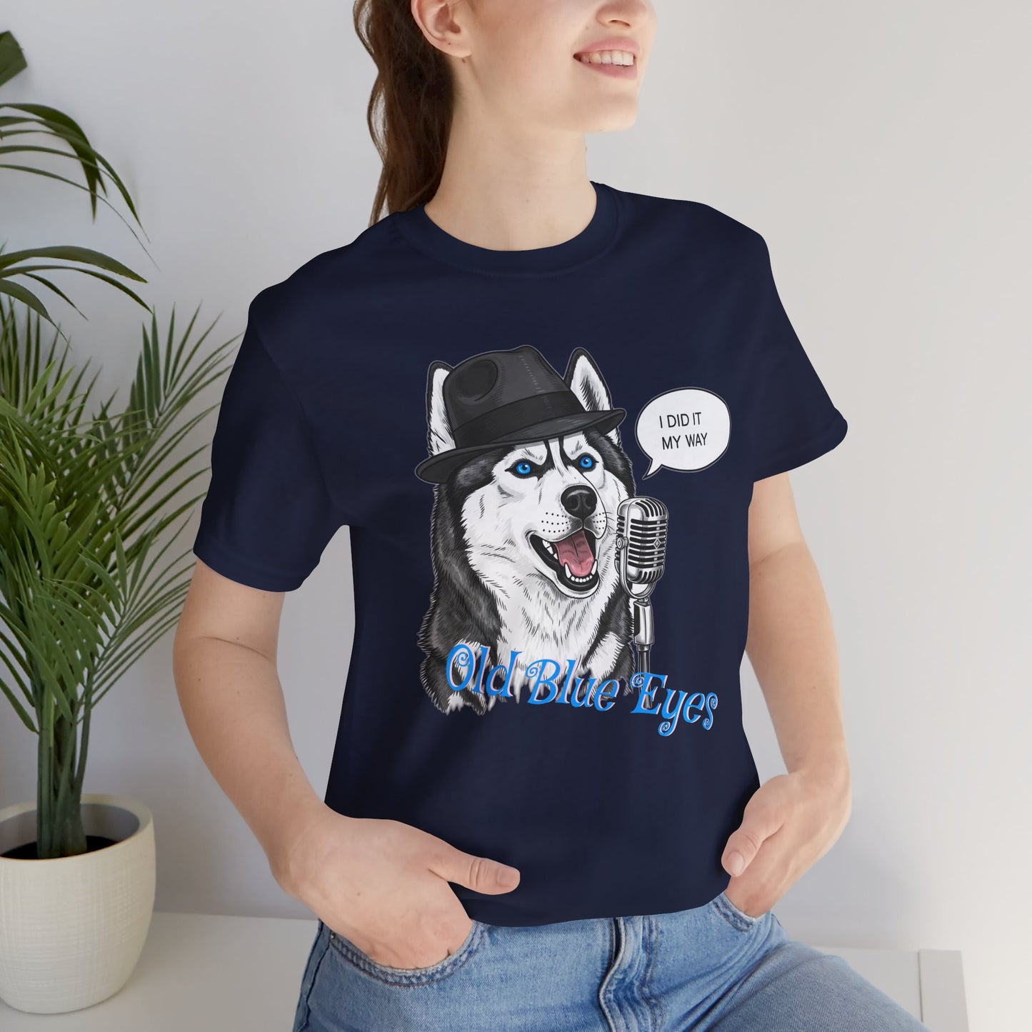 Siberan Husky 'Old Blue Eyes' Sinatra Inspired Jersey T-Shirt - I Did It My Way, Dog Lover Tee, Animal Humor Shirt