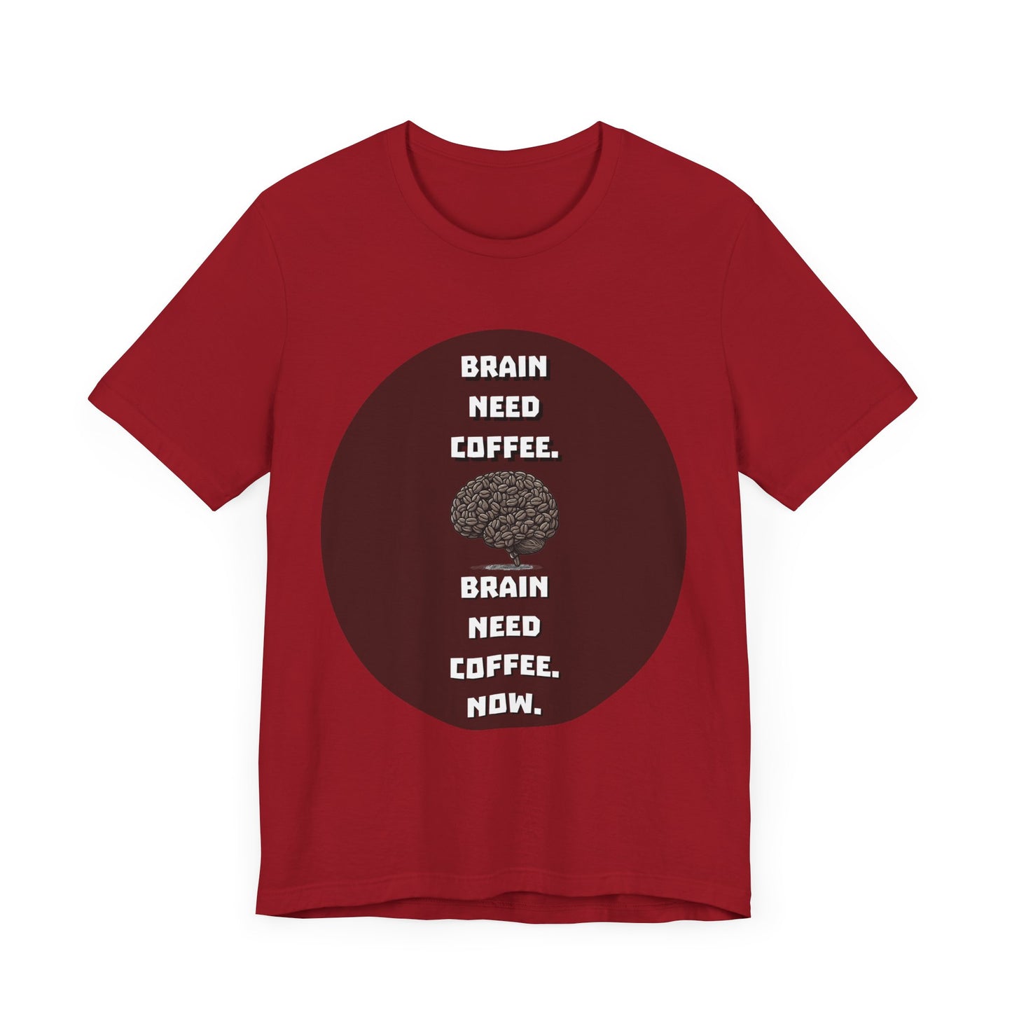 Funny Coffee Lover Tee - "Brain Need Coffee" Unisex Jersey Short Sleeve Tee - Gift for Coffee Drinkers - Schmartypants