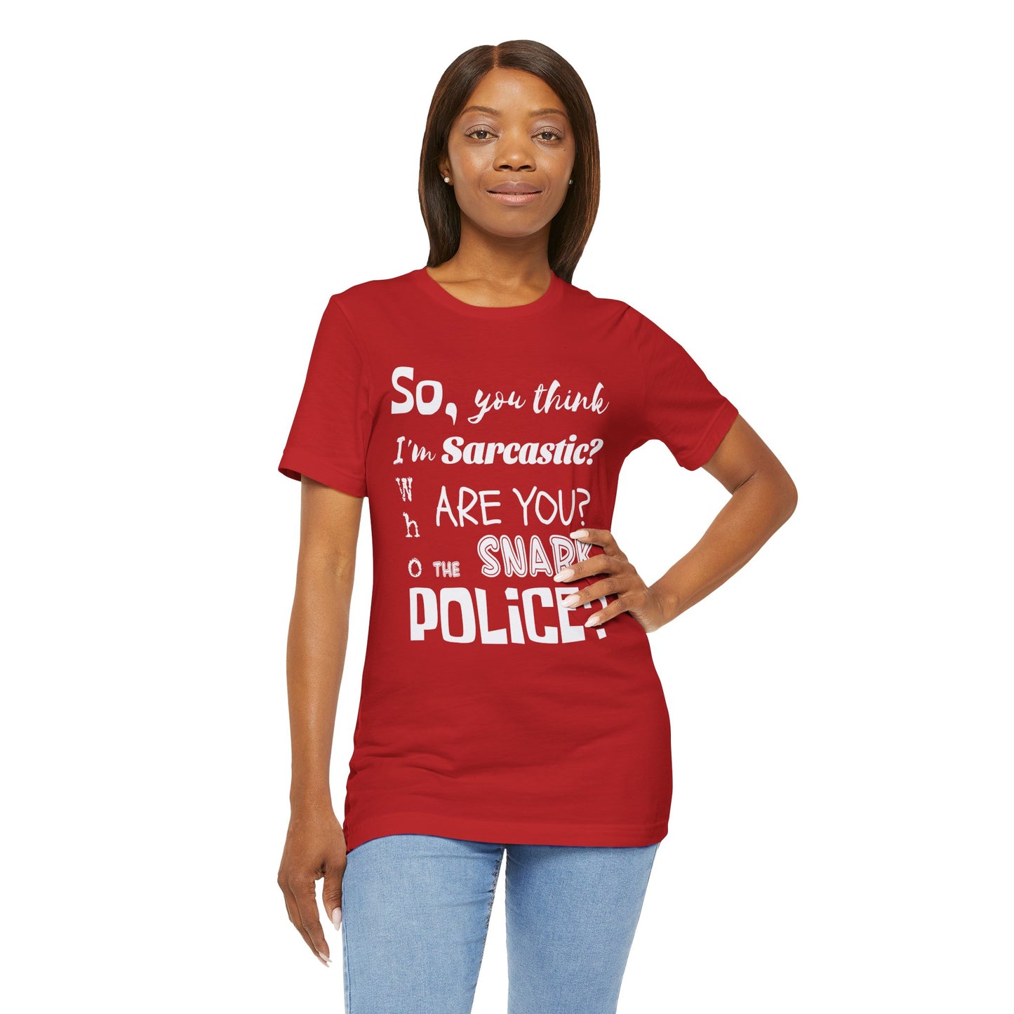 Funny 'Who are you The Snark Police' T-Shirt, Ironic Sarcasm Tee, Sarcastic Humor Shirt, Gag Gift, Birthday Present