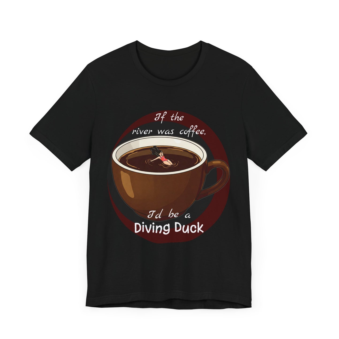 Funny Coffee Lover Tee - 'If the River Was Coffee, I'd Be a Diving Duck' - Java Lovers Gift (Women's Version) - Schmartypants