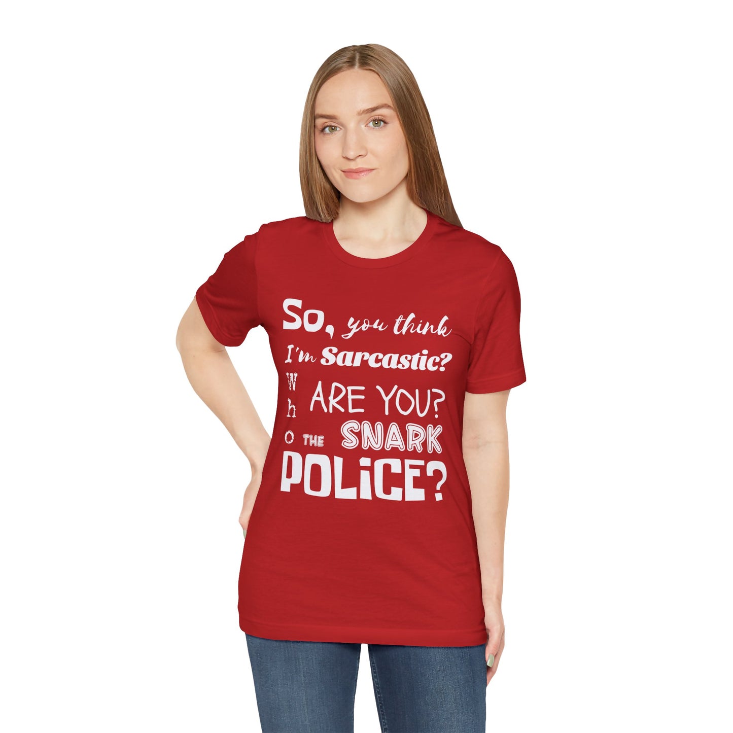 Funny 'Who are you The Snark Police' T-Shirt, Ironic Sarcasm Tee, Sarcastic Humor Shirt, Gag Gift, Birthday Present