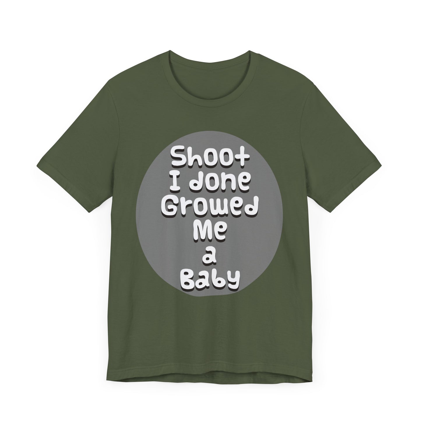 Hilarious Unisex Tee - "Shoot I Done Growed Me a Baby" - Perfect for New Parents, Baby Showers - Schmartypants