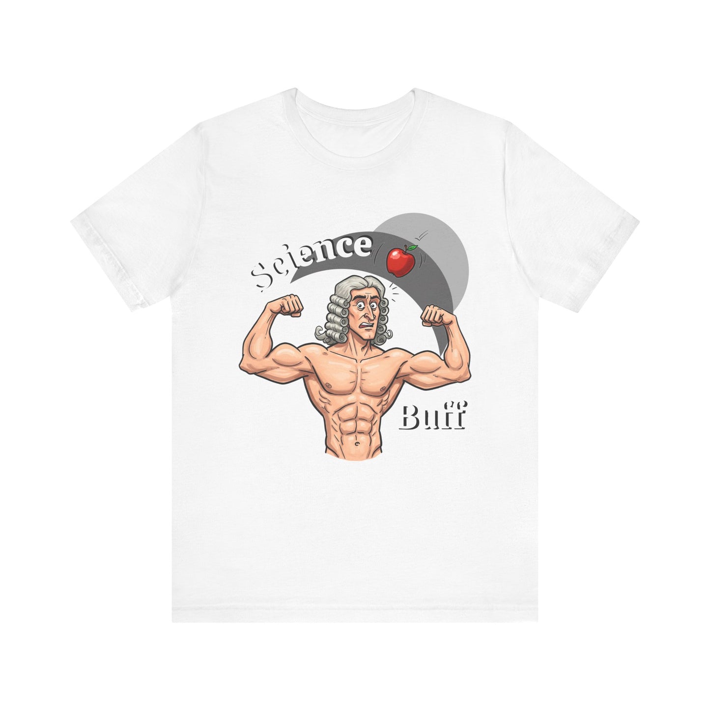 Funny 'Science Buff' Unisex Tee, Funny Science Shirt, Gift for STEM Lovers, Academic Humor T-Shirt, Geeky Top, Science Enthusiast Apparel, Sir Isaac Newton Fans - Schmartypants