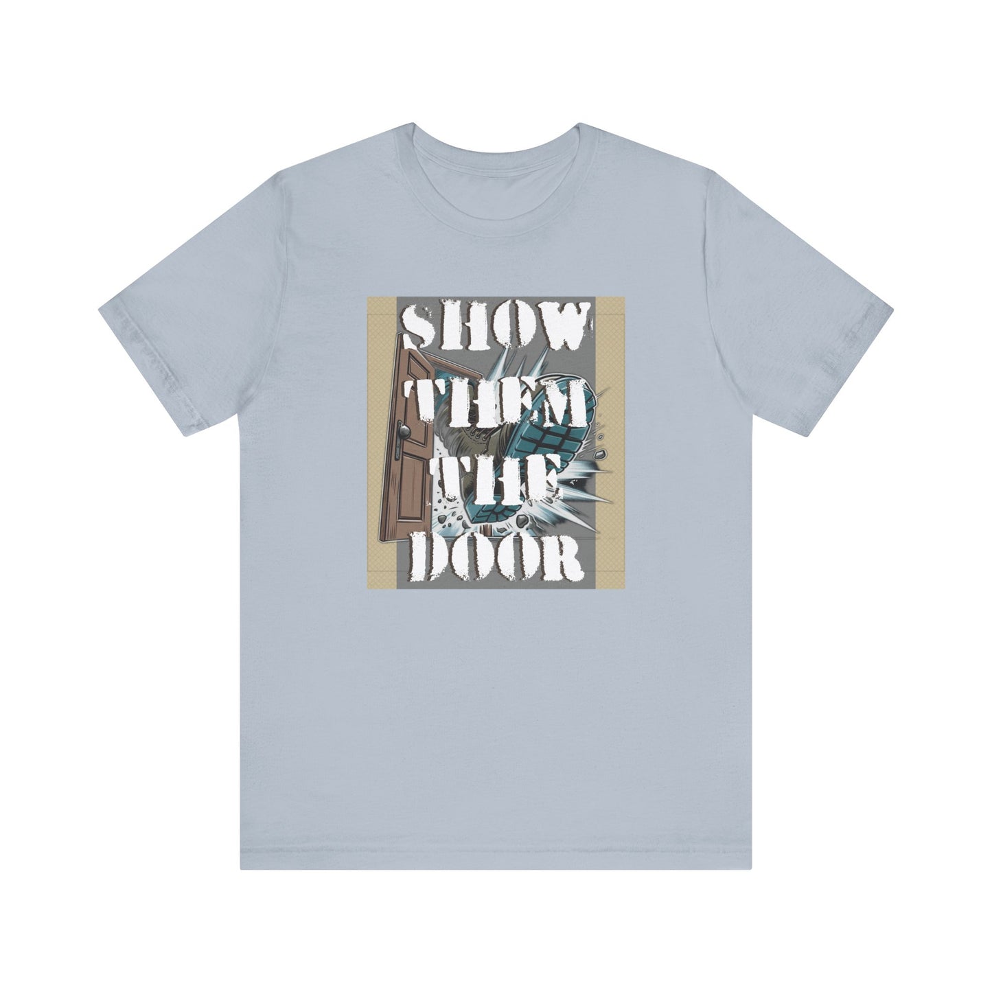 Activist Unisex Graphic Tee - 'Show Them the Door' Political Protest Shirt - Gift for Progressives