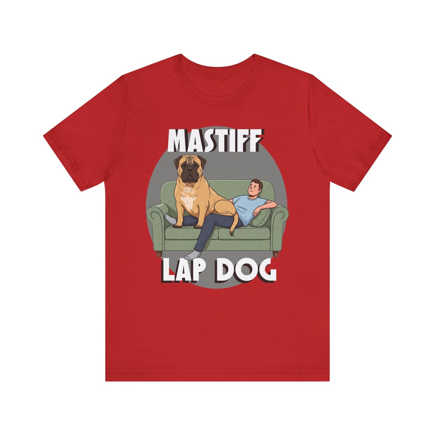 Mastiff Lap Dog Tee | Funny Dog Lover Shirt, Pet Owner Gift, Casual Wear, Birthday Present, Animal Lover Apparel - Schmartypants