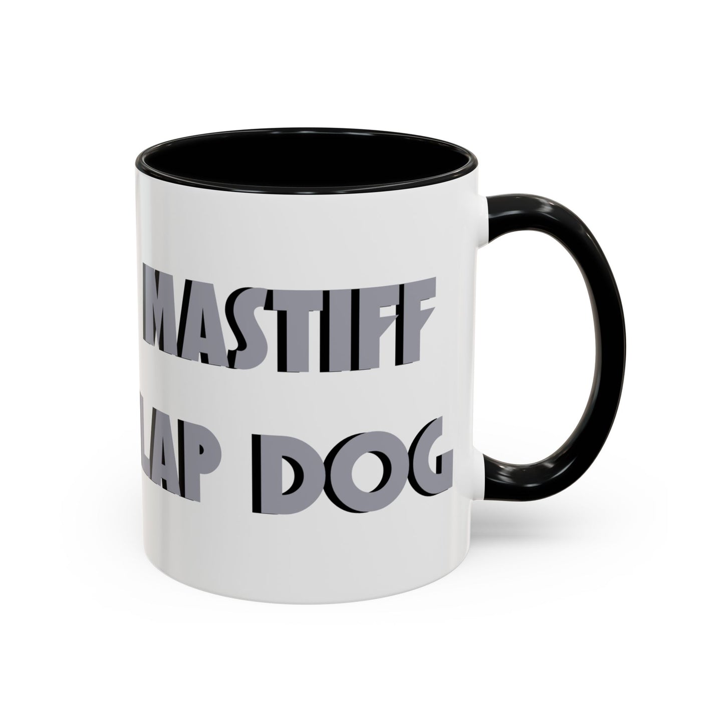 Mastiff Lap Dog Accent Coffee Mug - Perfect Funny Gift for Dog Lovers, Mastiff Breeders - Schmartypants