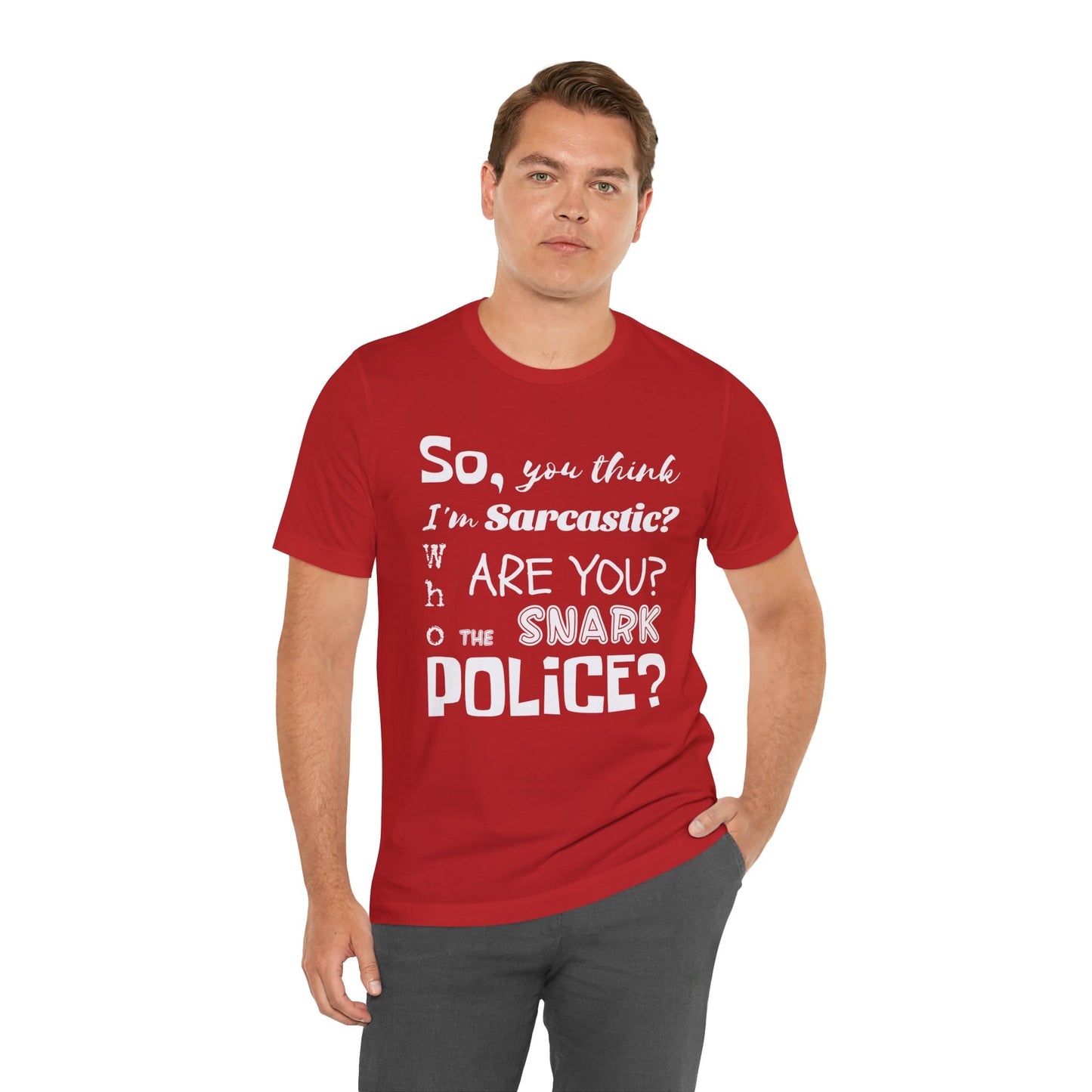 Funny 'Who are you The Snark Police' T-Shirt, Ironic Sarcasm Tee, Sarcastic Humor Shirt, Gag Gift, Birthday Present