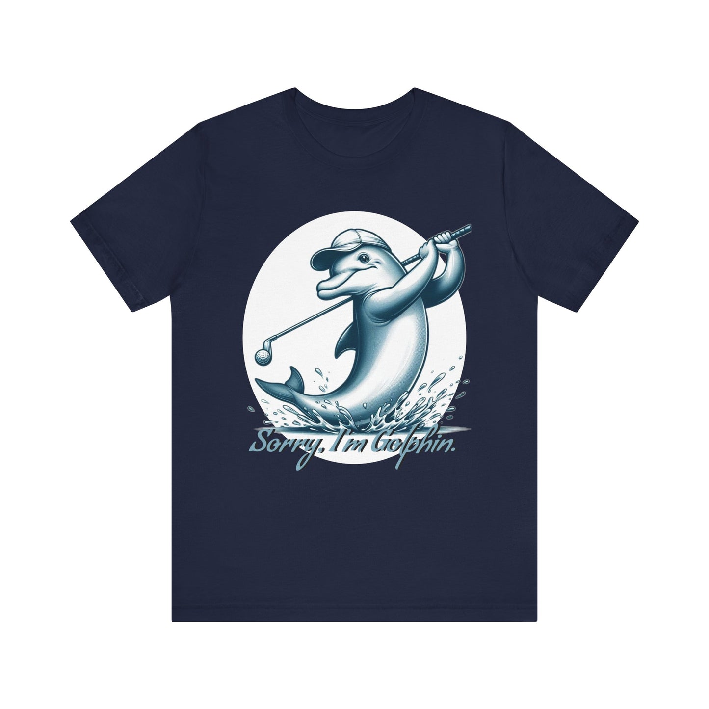 Funny Dolphin Golfing Tee - "Sorry, I’m Golphin" Unisex Jersey Short Sleeve Shirt - Dad Joke and Golfers Gift - Schmartypants
