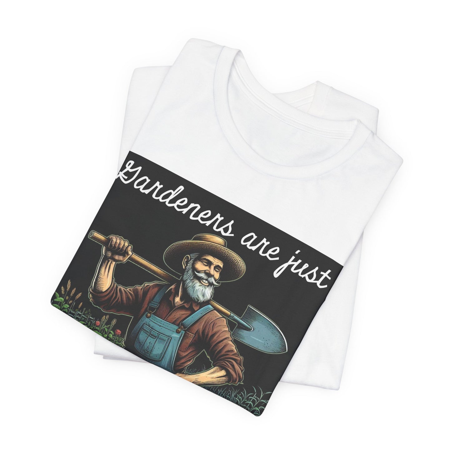 Funny Gardener T-Shirt - "Gardeners Are Just Dirty Old Men" - Vegetable Growers - Dad Joke Gift - Schmartypants