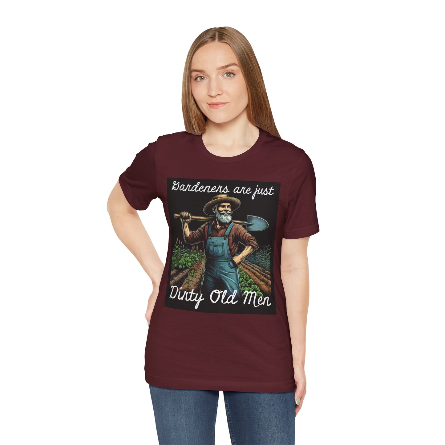Funny Gardener T-Shirt - "Gardeners Are Just Dirty Old Men" - Vegetable Growers Gift - Dad Joke Gift - Schmartypants