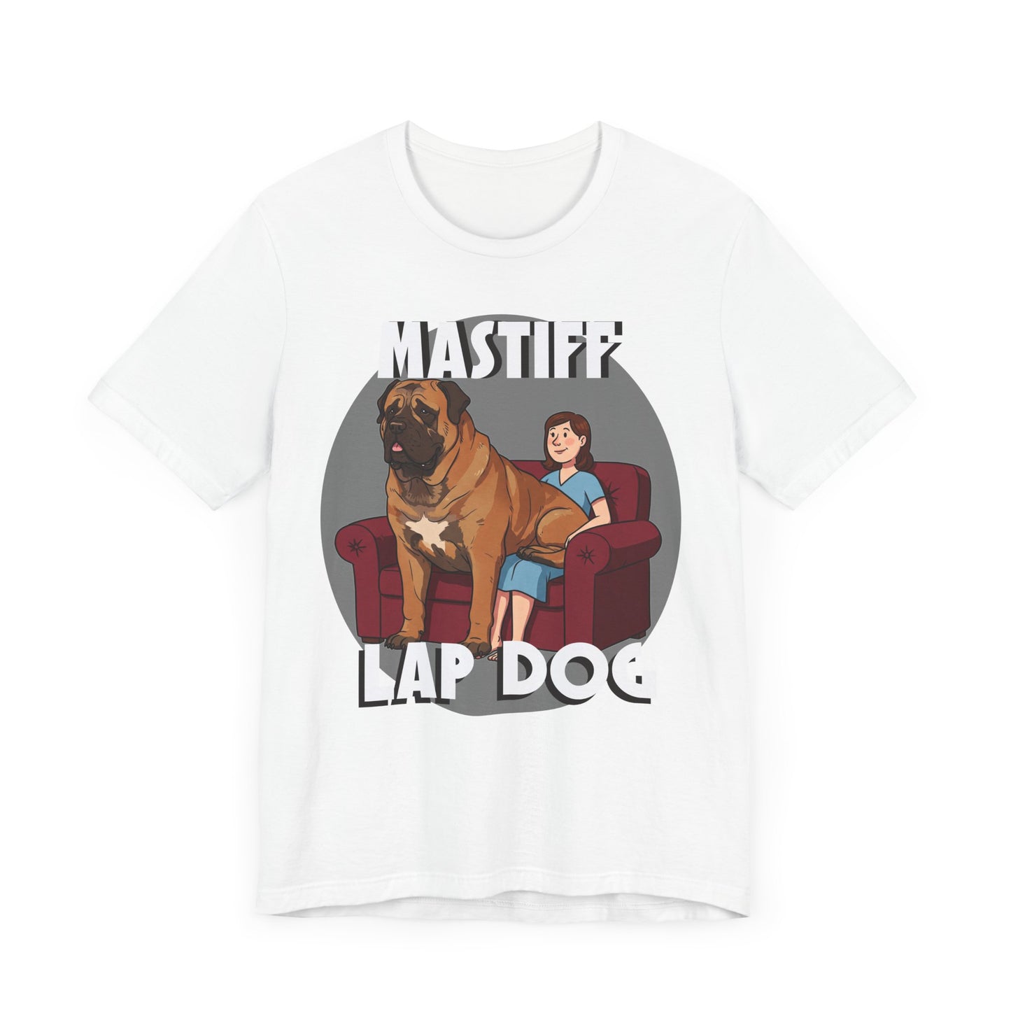 Mastiff Lap Dog T-Shirt – Hilarious and Comfy Tee for Dog Lovers - Schmartypants