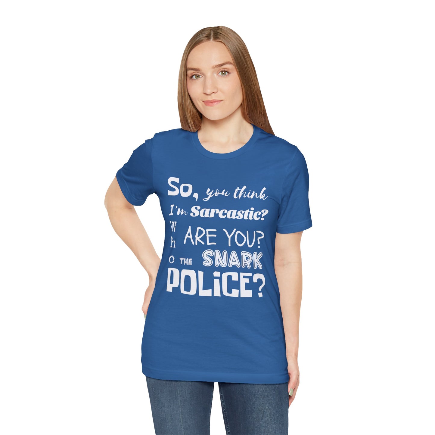 Funny 'Who are you The Snark Police' T-Shirt, Ironic Sarcasm Tee, Sarcastic Humor Shirt, Gag Gift, Birthday Present